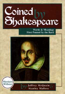 Image for Coined by Shakespeare: Words and Meanings First Penned by the Bard Coined by Shakespeare: Words and Meanings First Penned by the Bard