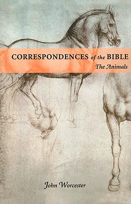 CORRESPONDENCES OF THE BIBLE: ANIMALS: THE ANIMALS (Volume 1)