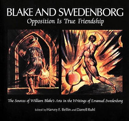 BLAKE & SWEDENBORG: OPPOSITION IS TRUE FRIENDSHIP
