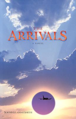 THE ARRIVALS: A NOVEL