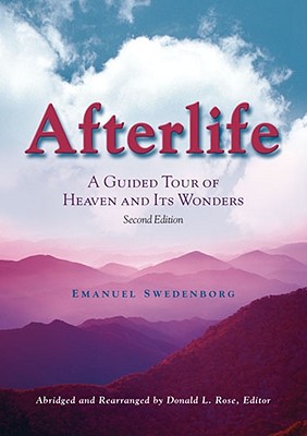 Afterlife: A Guided Tour of Heaven and Its Wonders