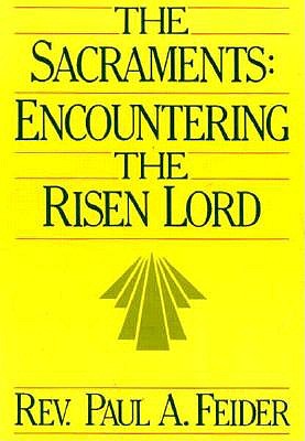 THE SACRAMENTS ENCOUNTERING THE RISEN LORD