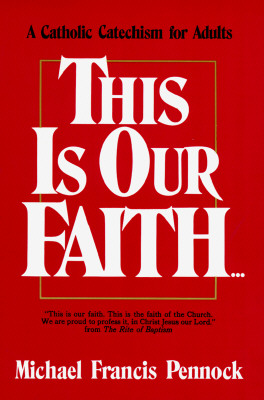 THIS IS OUR FAITH