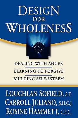 Image for Design For Wholeness: Dealing with Anger, Learning to Forgive, Building Self-Esteem