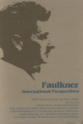 Faulkner, International Perspectives: Faulkner and Yoknapatawpha, 1982 (Faulkner and Yoknapatawpha Series)