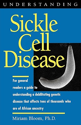 Understanding Sickle Cell Disease (Understanding Health and Sickness Series)