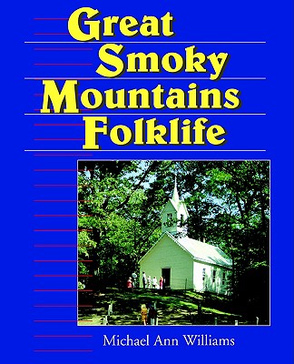 Great Smoky Mountains Folklife (Folklife in the South Series)
