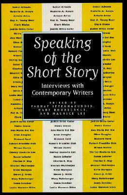 Speaking of the Short Story: Interviews with Contemporary Writers