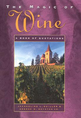 The Magic of Wine A Book of Quotations