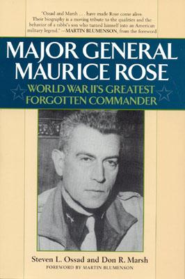 Major General Maurice Rose: World War II's Greatest Forgotten Commander.