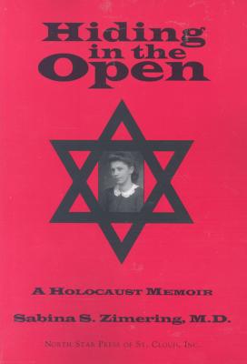 Hiding in the Open: A Holocaust Memoir
