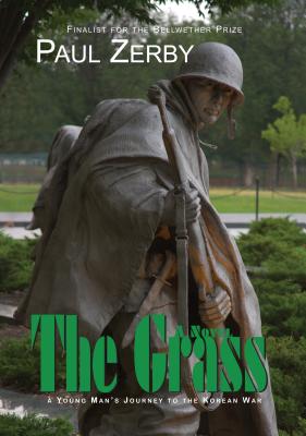 The Grass: A Novel: A Young Man's Journey to the Korean War