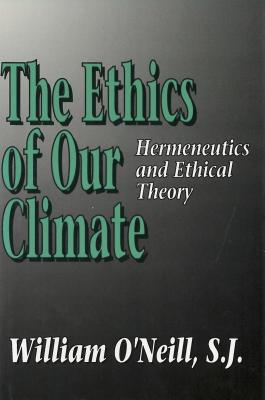 The Ethics of Our Climate: Hermeneutics and Ethical Theory