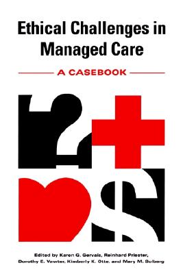 Ethical Challenges in Managed Care: A Casebook Image for Ethical Challenges in Managed Care: A Casebook