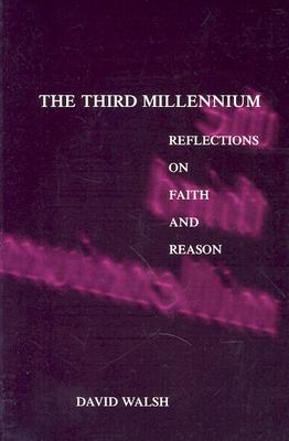 The Third Millennium: Reflections on Faith and Reason