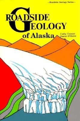Image for ROADSIDE GEOLOGY OF Alaska