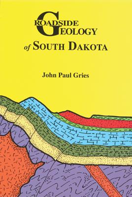 Image for ROADSIDE GEOLOGY OF South Dakota