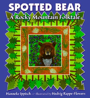 Spotted Bear: A Rocky Mountain Folktale