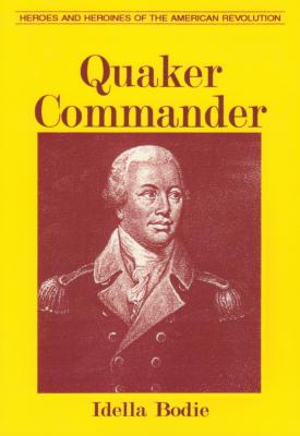 Image for QUAKER COMMANDER (HEROES AND HEROINES OF THE AMERICAN REVOLUTION)