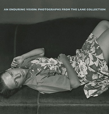 An Enduring Vision:Photographs from the Lane Collection