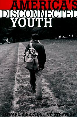 America's Disconnected Youth: Toward a Preventative Strategy