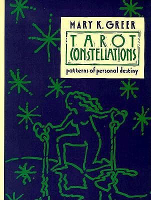 Tarot Constellations: Patterns of Personal Destiny