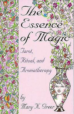 The Essence of Magic: Tarot, Ritual and Aromatherapy