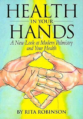 Health in Your Hands: A New Look at Modern Palmistry and Your Hea Lth