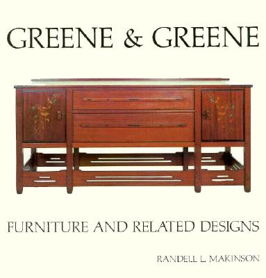 Greene and Greene: Furniture and Related Designs