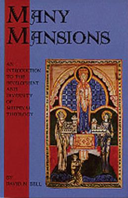 Many Mansions: An Introduction to the Development and Diversity of Medieval Theology (Cistercian Studies)