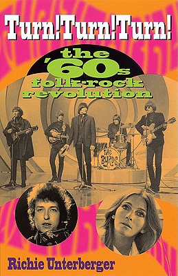 Turn! Turn! Turn!: The '60s Folk-Rock Revolution