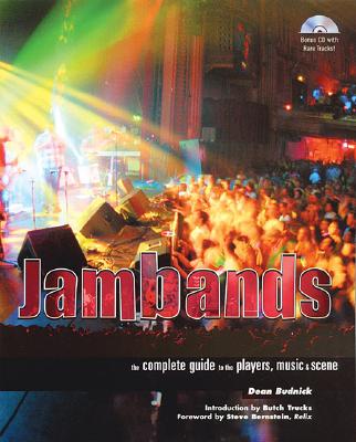 Jambands: The Complete Guide to the Players, Music & Scene