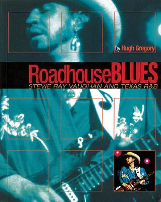 Image for Roadhouse Blues: Stevie Ray Vaughn and Texas R&B