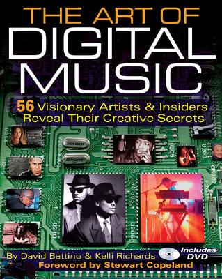The Art of Digital Music: 56 Visionary Artists & Insiders Reveal Their Creative Secrets