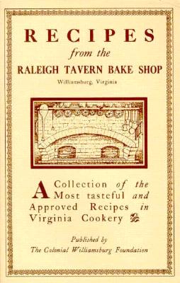 Recipes from the Raleigh Tavern Bake Shop