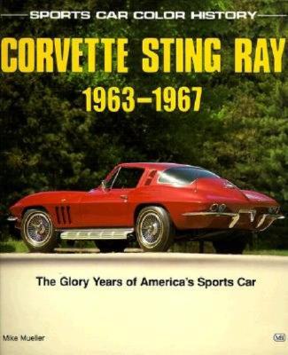 CORVETTE STING RAY 1963-1967: SPORTS CAR COLOR HISTORY