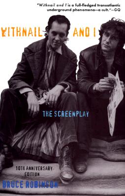 Withnail and I: The Screenplay - 10th Anniversary Edition