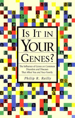 Is It in Your Genes: The Influence of Genes on Common Disorders and Diseases That Affect You and Your Family