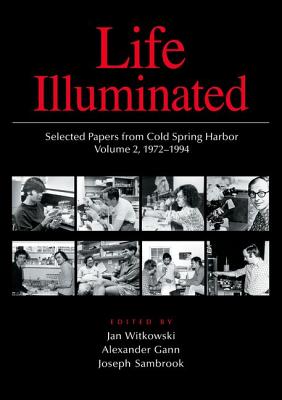 Life Illuminated: Selected Papers from Cold Spring Harbor, Volume 2 (1972-1994)