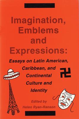 Imagination, Emblems, and Expressions: Essays on Latin American, Carribean, and Continental Culture and Identity