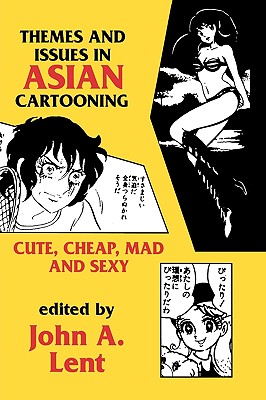 Themes and Issues in Asian Cartooning: Cute, Cheap, Mad, and Sexy