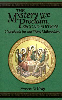 The Mystery We Proclaim Catechesis for the Third Millennium