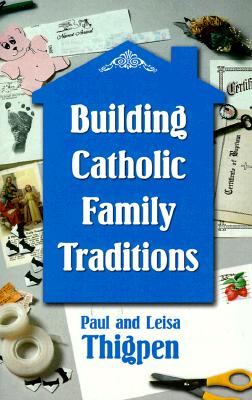 Building Catholic Family Traditions