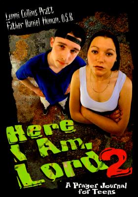 Here I Am, Lord: A Prayer Journal for Teens, Vol. 2