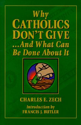 Why Catholics Don't Give . and What Can Be Done About It