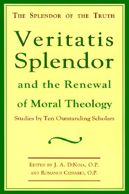 VERITATIS SPLENDOR AND THE RENEWAL OF MORAL THEOLOGY
