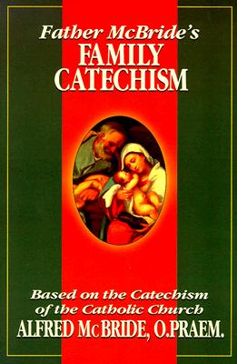 Image for Father McBride's Family Catechism: Based on the Catechism of the Catholic Church