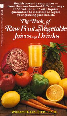 The Book of Raw Fruit, Vegetable Juices and Drinks