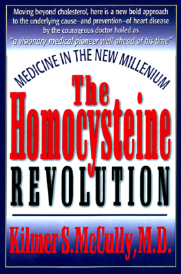 The Homocysteine Revolution: Medicine for the New Millennium