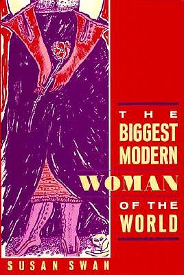The Biggest Modern Woman of the World: A Novel